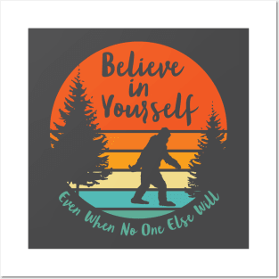 Sasquatch... Believe In Yourself | Script Font | Sunset Posters and Art